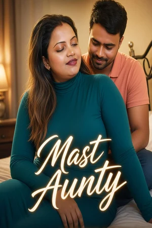 Download [18+] Mast Aunty (2026) Hindi Short Film 720p HDRip [150MB] | Free Download Movie Poster